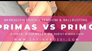 RELATO EROTICO PRIMAS VERSUS PRIMO BALLBUSTING AND FEMDOM FETISH VOZ REAL ARGENTINA ASMR AUTORA ROSAMELER VOZ ZAFIRA ROSSI HOT STORY SPANISH