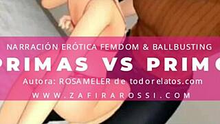 RELATO EROTICO PRIMAS VERSUS PRIMO BALLBUSTING AND FEMDOM FETISH VOZ REAL ARGENTINA ASMR AUTORA ROSAMELER VOZ ZAFIRA ROSSI HOT STORY SPANISH