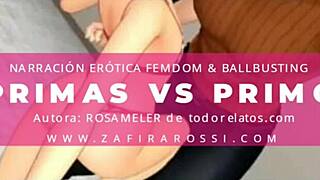 RELATO EROTICO PRIMAS VERSUS PRIMO BALLBUSTING AND FEMDOM FETISH VOZ REAL ARGENTINA ASMR AUTORA ROSAMELER VOZ ZAFIRA ROSSI HOT STORY SPANISH